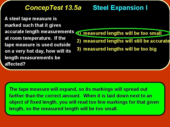 Concep. Test 13. 5 a Steel Expansion I A steel tape measure is marked