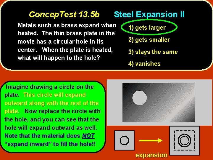 Concep. Test 13. 5 b Steel Expansion II Metals such as brass expand when