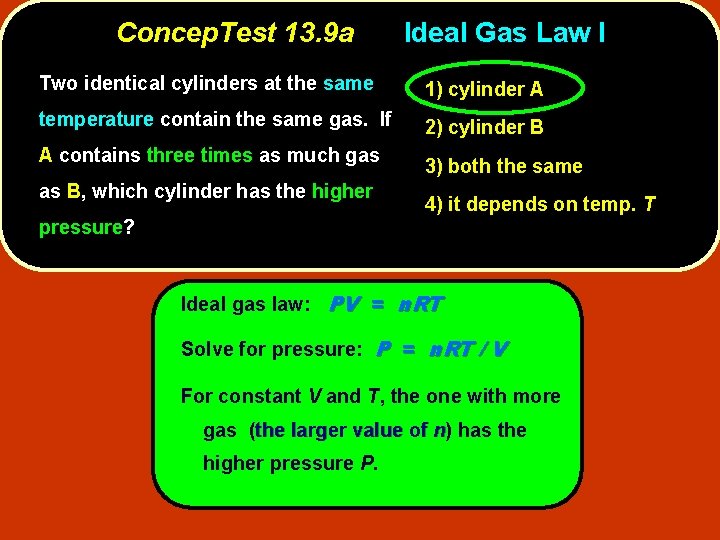 Concep. Test 13. 9 a Ideal Gas Law I Two identical cylinders at the