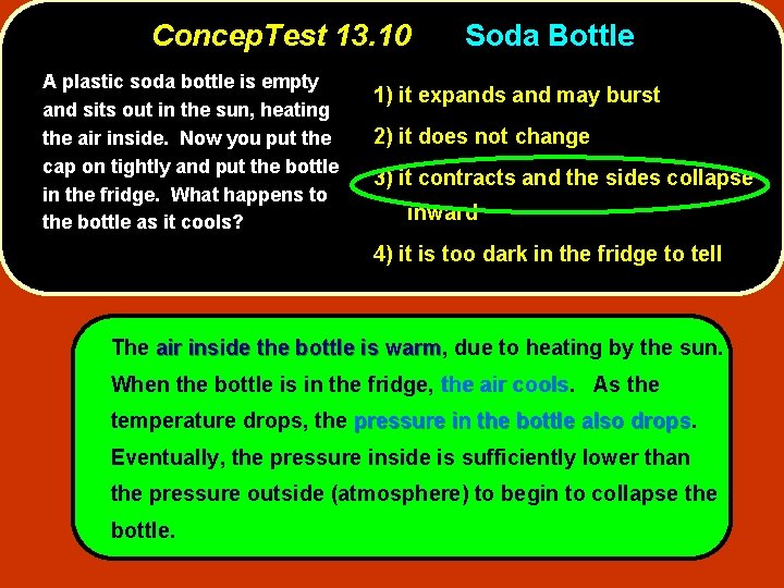Concep. Test 13. 10 A plastic soda bottle is empty and sits out in