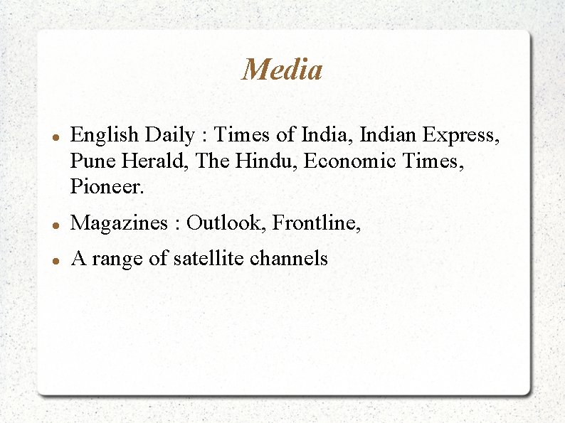 Media English Daily : Times of India, Indian Express, Pune Herald, The Hindu, Economic