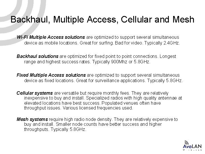 Backhaul, Multiple Access, Cellular and Mesh Wi-Fi Multiple Access solutions are optimized to support