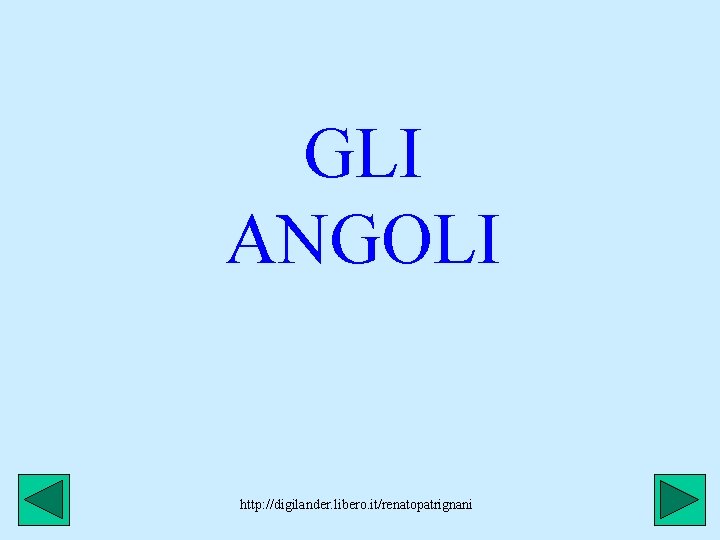 GLI ANGOLI http: //digilander. libero. it/renatopatrignani 