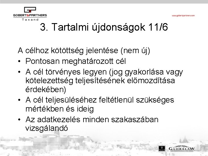 3. Tartalmi újdonságok 11/6 A célhoz kötöttség jelentése (nem új) • Pontosan meghatározott cél