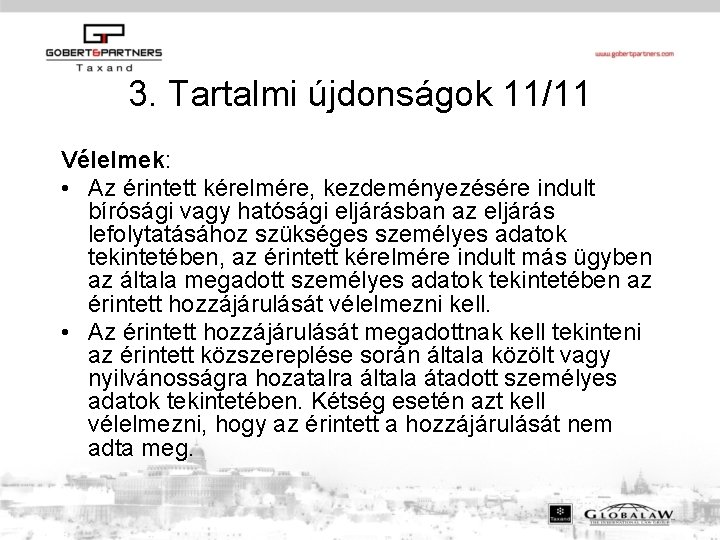 3. Tartalmi újdonságok 11/11 Vélelmek: • Az érintett kérelmére, kezdeményezésére indult bírósági vagy hatósági