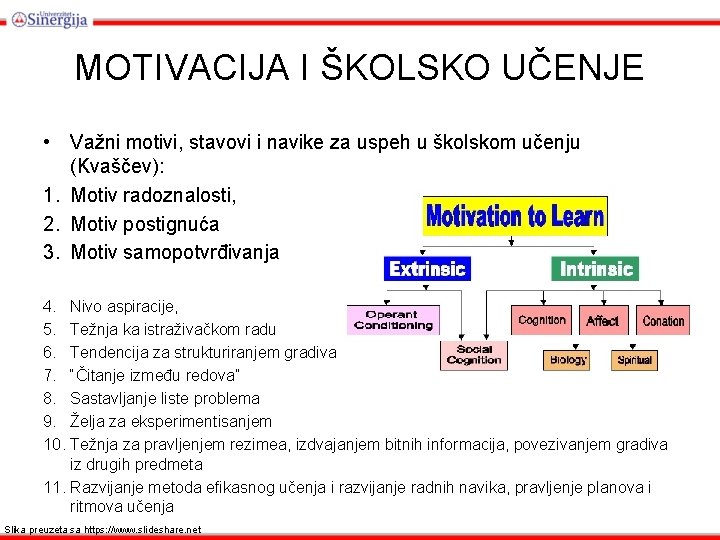 MOTIVACIJA I ŠKOLSKO UČENJE • Važni motivi, stavovi i navike za uspeh u školskom