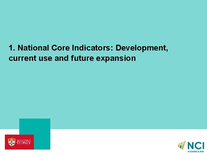 1. National Core Indicators: Development, current use and future expansion 