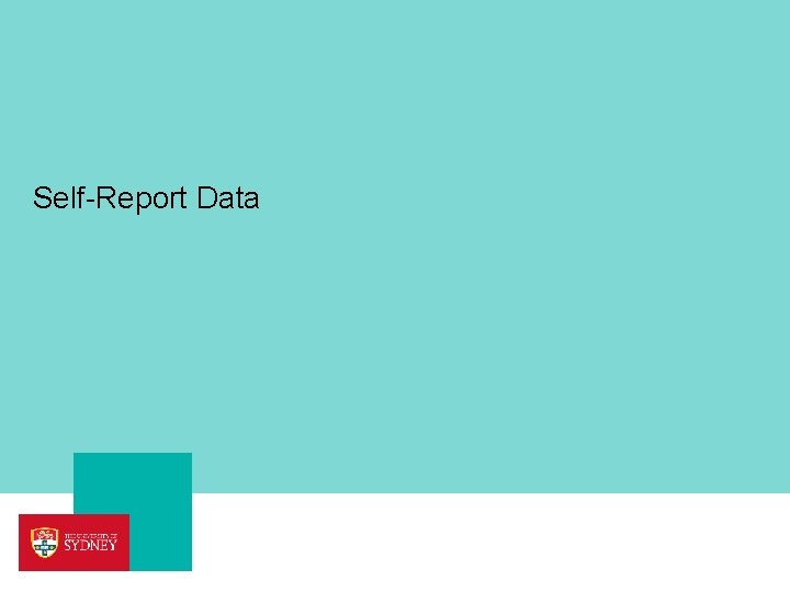 Self-Report Data Self-Report Data