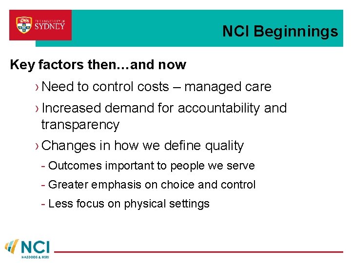 NCI Beginnings Key factors then…and now › Need to control costs – managed care