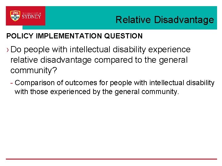 Relative Disadvantage POLICY IMPLEMENTATION QUESTION › Do people with intellectual disability experience relative disadvantage Relative Disadvantage POLICY IMPLEMENTATION QUESTION › Do people with intellectual disability experience relative disadvantage
