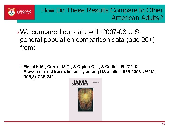 How Do These Results Compare to Other American Adults? › We compared our data How Do These Results Compare to Other American Adults? › We compared our data