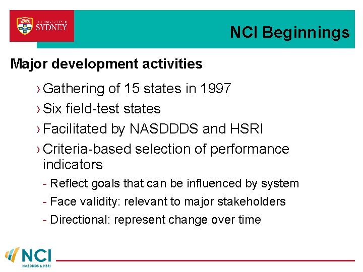 NCI Beginnings Major development activities › Gathering of 15 states in 1997 › Six NCI Beginnings Major development activities › Gathering of 15 states in 1997 › Six