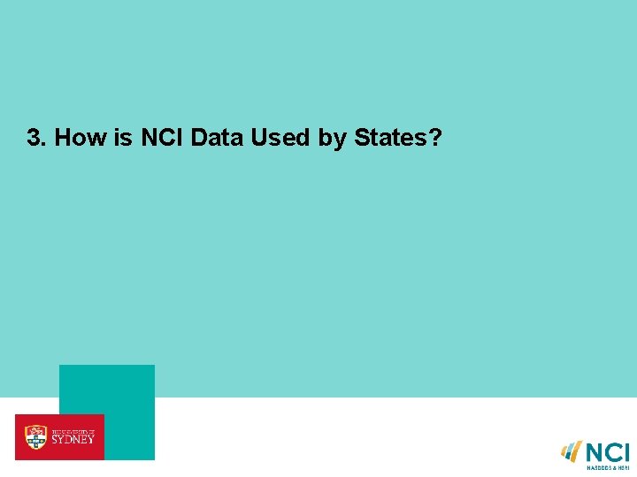 3. How is NCI Data Used by States? 