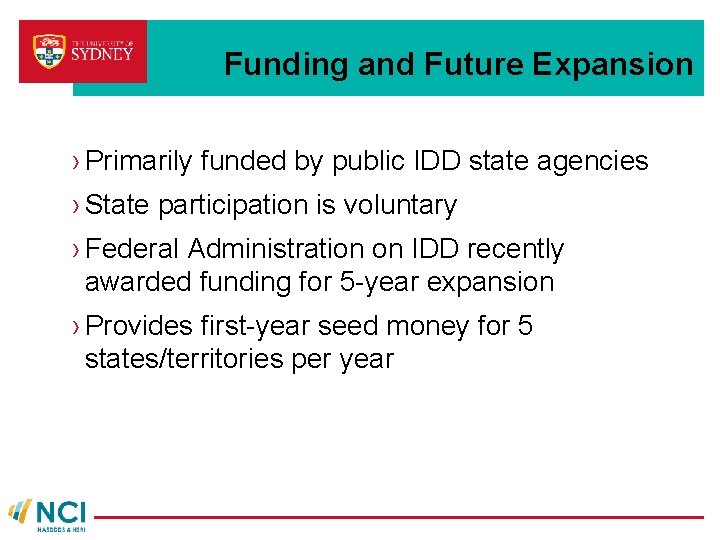 Funding and Future Expansion › Primarily funded by public IDD state agencies › State Funding and Future Expansion › Primarily funded by public IDD state agencies › State