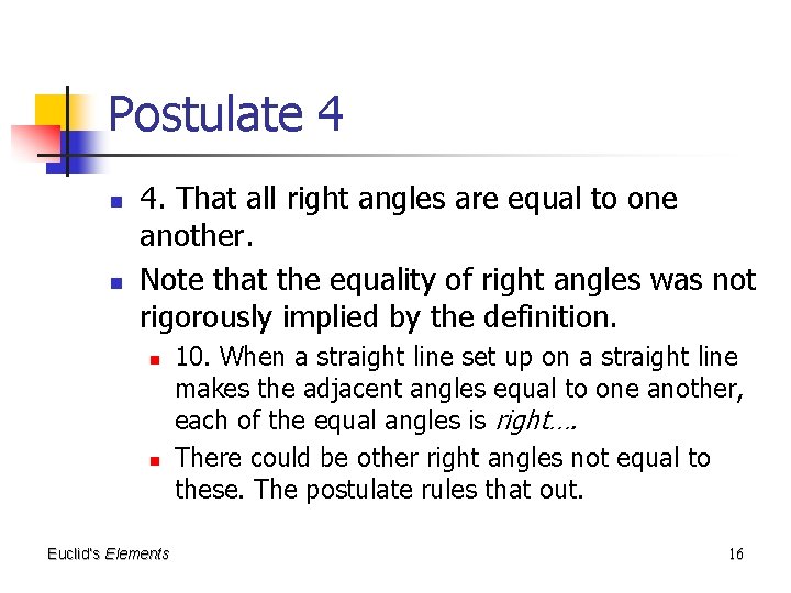 Postulate 4 n n 4. That all right angles are equal to one another.