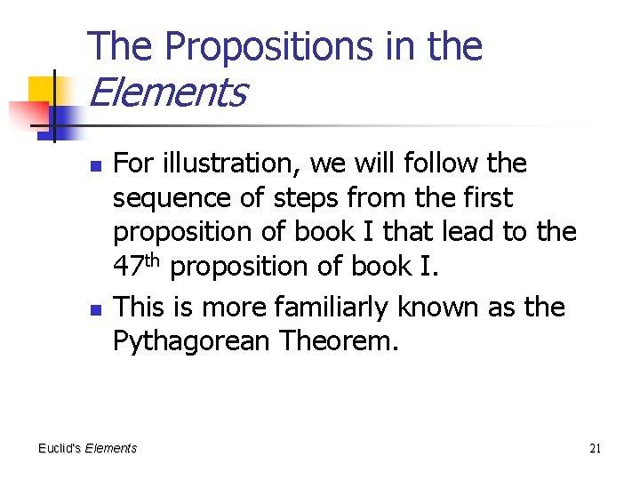 The Propositions in the Elements n n For illustration, we will follow the sequence