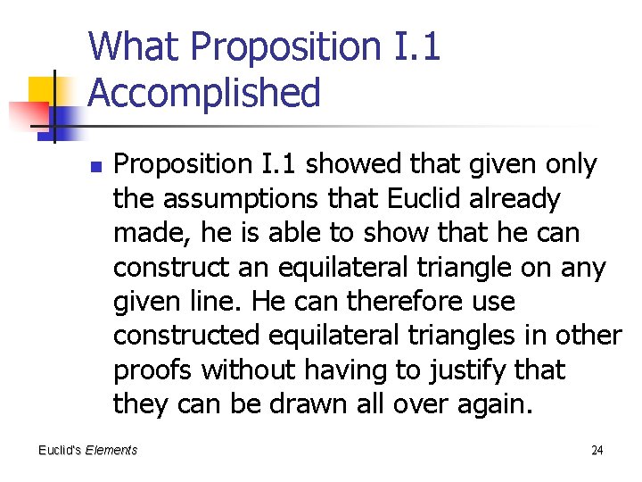 What Proposition I. 1 Accomplished n Proposition I. 1 showed that given only the