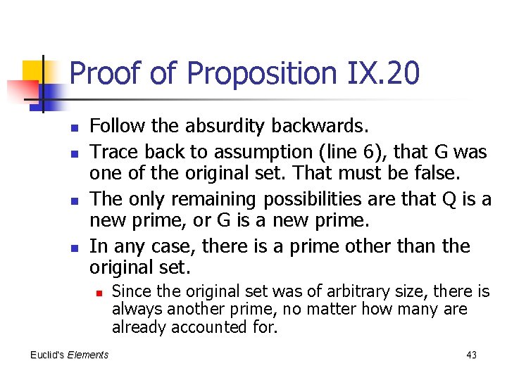 Proof of Proposition IX. 20 n n Follow the absurdity backwards. Trace back to