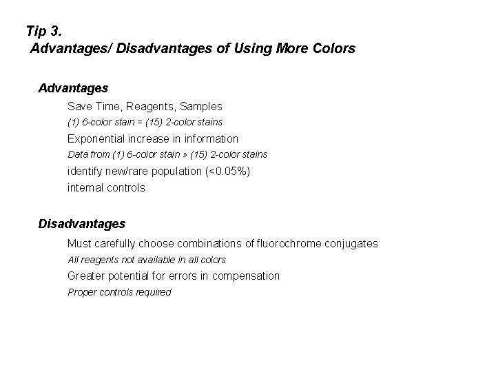 Tip 3. Advantages/ Disadvantages of Using More Colors Advantages Save Time, Reagents, Samples (1)