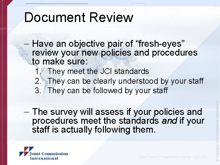 Document Review – Have an objective pair of “fresh-eyes” review your new policies and