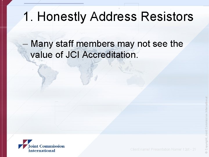 1. Honestly Address Resistors Client name/ Presentation Name/ 12 pt - 21 © Copyright,