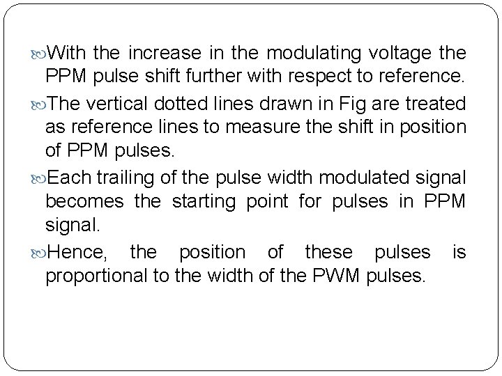  With the increase in the modulating voltage the PPM pulse shift further with