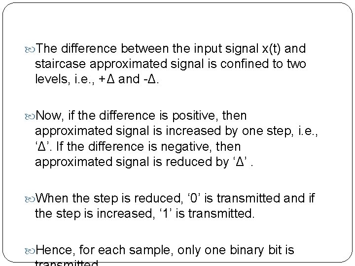  The difference between the input signal x(t) and staircase approximated signal is confined