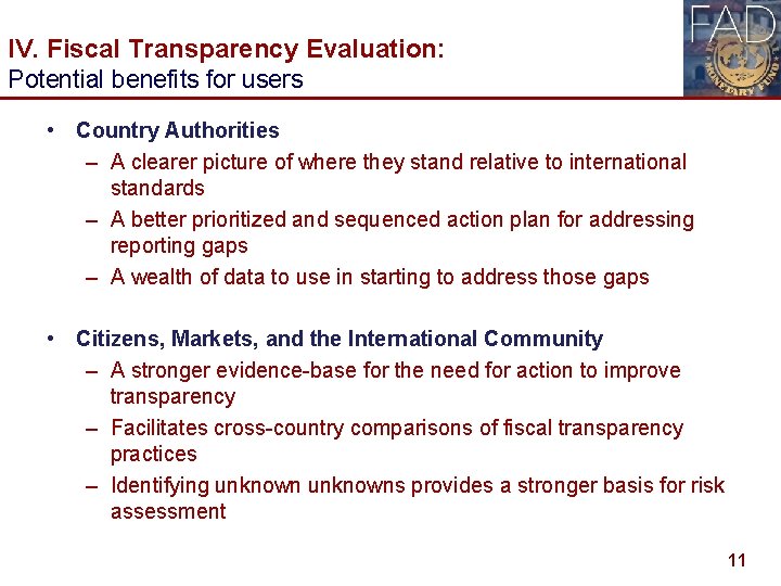 IV. Fiscal Transparency Evaluation: Potential benefits for users • Country Authorities – A clearer