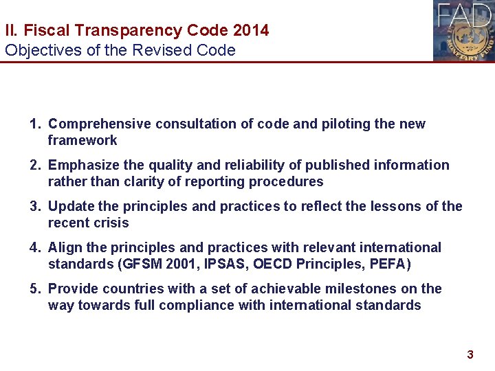 II. Fiscal Transparency Code 2014 Objectives of the Revised Code 1. Comprehensive consultation of