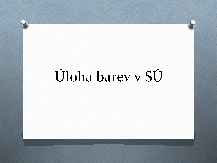 Úloha barev v SÚ 