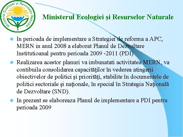 Ministerul Ecologiei şi Resurselor Naturale In perioada de implementare a Strategiei de reforma a Ministerul Ecologiei şi Resurselor Naturale In perioada de implementare a Strategiei de reforma a