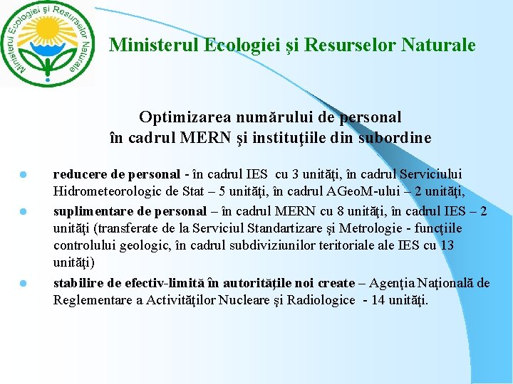 Ministerul Ecologiei şi Resurselor Naturale Optimizarea numărului de personal în cadrul MERN şi Ministerul Ecologiei şi Resurselor Naturale Optimizarea numărului de personal în cadrul MERN şi