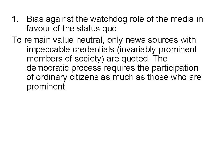 1. Bias against the watchdog role of the media in favour of the status