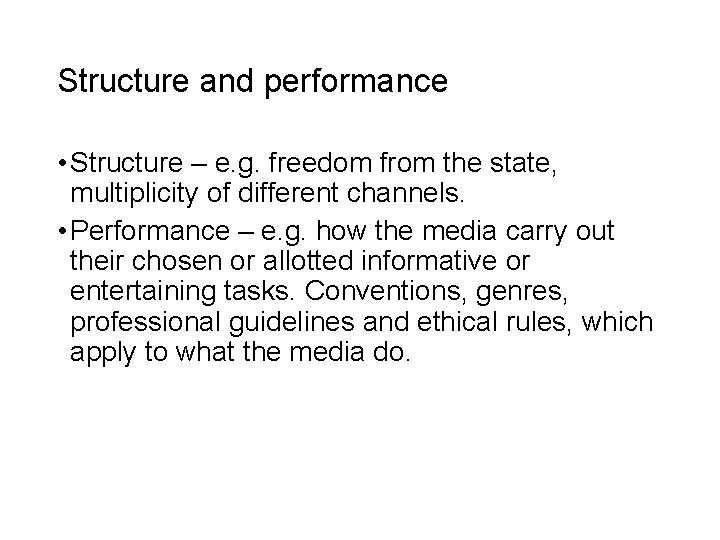 Structure and performance • Structure – e. g. freedom from the state, multiplicity of