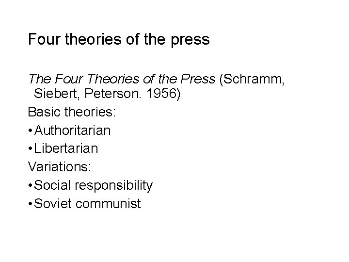 Four theories of the press The Four Theories of the Press (Schramm, Siebert, Peterson.