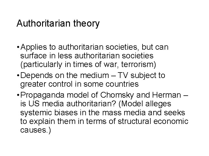 Authoritarian theory • Applies to authoritarian societies, but can surface in less authoritarian societies
