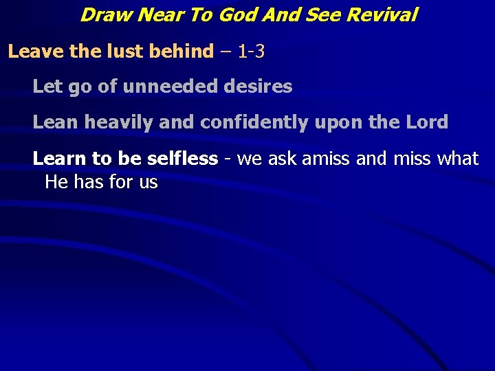Draw Near To God And See Revival Leave the lust behind – 1 -3