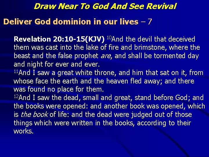 Draw Near To God And See Revival Deliver God dominion in our lives –