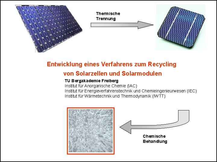 Thermische Trennung Entwicklung eines Verfahrens zum Recycling von Solarzellen und Solarmodulen TU Bergakademie Freiberg