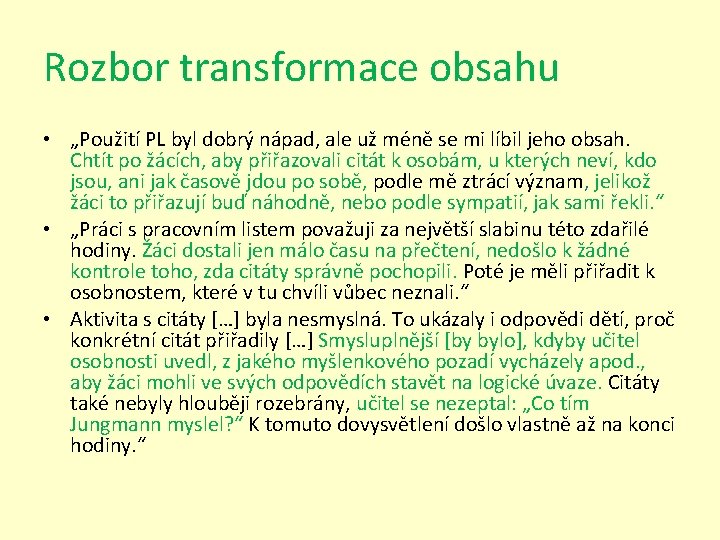 Rozbor transformace obsahu • „Použití PL byl dobrý nápad, ale už méně se mi