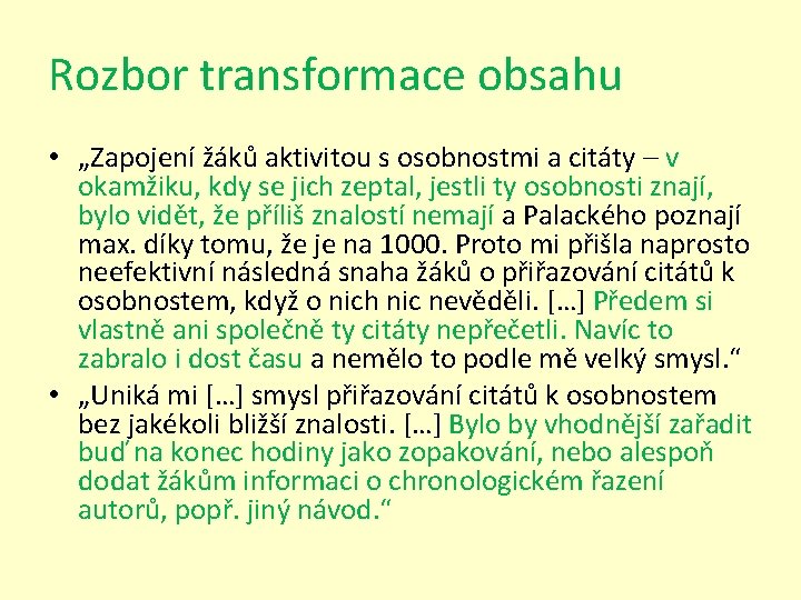 Rozbor transformace obsahu • „Zapojení žáků aktivitou s osobnostmi a citáty – v okamžiku,