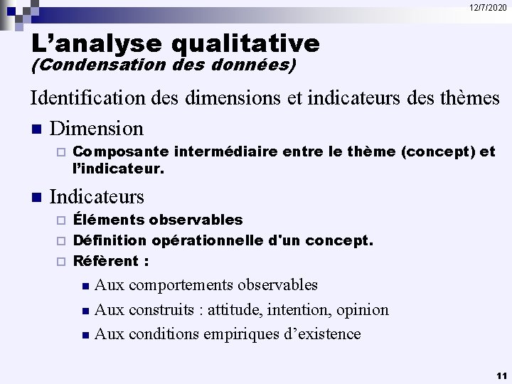 12/7/2020 L’analyse qualitative (Condensation des données) Identification des dimensions et indicateurs des thèmes n