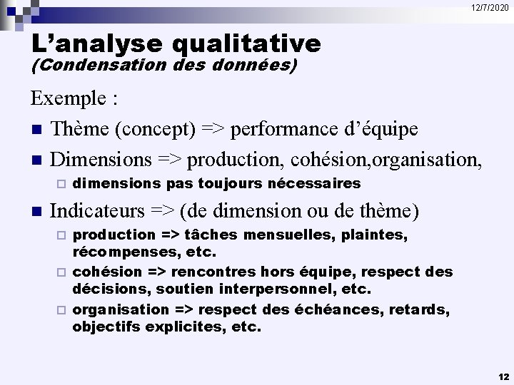 12/7/2020 L’analyse qualitative (Condensation des données) Exemple : n Thème (concept) => performance d’équipe