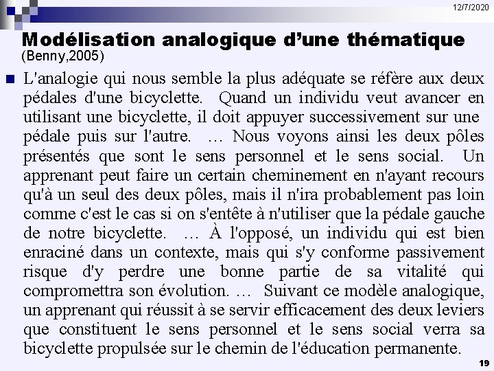 12/7/2020 Modélisation analogique d’une thématique (Benny, 2005) n L'analogie qui nous semble la plus