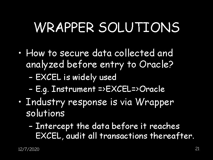 WRAPPER SOLUTIONS • How to secure data collected analyzed before entry to Oracle? – WRAPPER SOLUTIONS • How to secure data collected analyzed before entry to Oracle? –