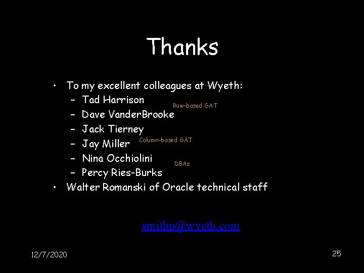 Thanks • To my excellent colleagues at Wyeth: – Tad Harrison Row-based GAT – Thanks • To my excellent colleagues at Wyeth: – Tad Harrison Row-based GAT –