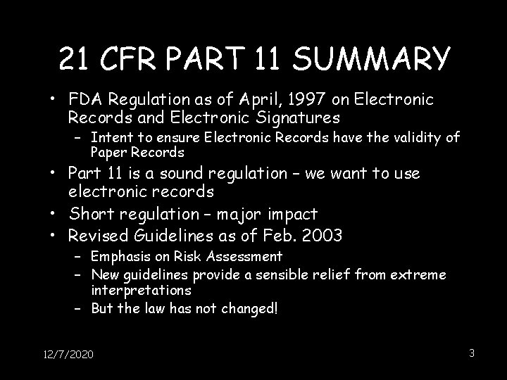 21 CFR PART 11 SUMMARY • FDA Regulation as of April, 1997 on Electronic 21 CFR PART 11 SUMMARY • FDA Regulation as of April, 1997 on Electronic