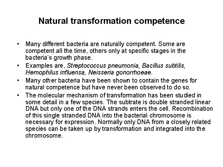 Natural transformation competence • Many different bacteria are naturally competent. Some are competent all Natural transformation competence • Many different bacteria are naturally competent. Some are competent all