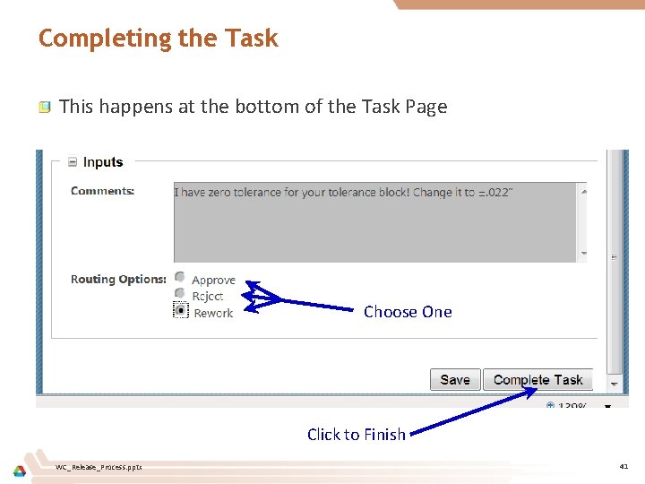 Completing the Task This happens at the bottom of the Task Page Choose One