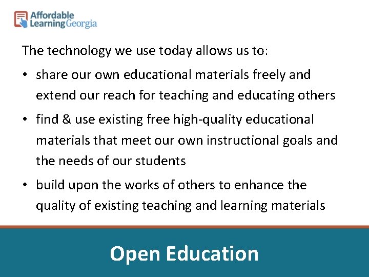 The technology we use today allows us to: • share our own educational materials